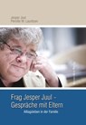 Frag Jesper Juul - Gespräche mit Eltern - Jesper Juul ; Pernille W. Lauritsen ; Christian Andersen - 9783902625946