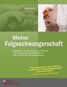 Meine Folgeschwangerschaft - Begleitbuch fur Schwangere, ihre Partner und Fachpersonen nach Fehlgeburt, stiller Geburt oder Neugeborenentod - Heike Wolter - 9783902647368