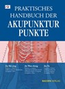 Praktisches Handbuch der Akupunkturpunkte - Shi-ying Jin ; Wan-cheng Jin ; Pu Jin - 9783902735058