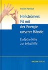 Heilströmen: Fit mit der Energie unserer Hände - Günter Harnisch - 9783902735904