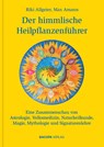 Der himmlische Heilpflanzenführer - Riki Allgeier ; Max Amann - 9783902735911