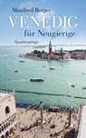Venedig für Neugierige - Manfred Berger - 9783902862273