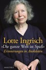 Die ganze welt ist Spaß - Lotte Ingrisch - 9783902862341