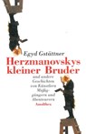 Herzmanovskys kleiner Bruder - Egyd Gstättner - 9783902862624