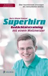 Superhirn - Gedächtnistraining mit einem Weltmeister - Boris Nikolai Konrad - 9783902903549