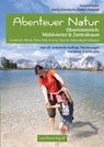Abenteuer Natur Oberösterreich: Mühlviertel & Zentralraum - Susanne Kaiser ; Katrin Eckerstorfer ; Barbara Rammer - 9783902939135