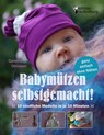 Babymutzen selbstgemacht! - Caroline Oblasser - 9783902943095