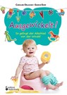 Ausgewickelt! So gelingt der Abschied von der Windel - Caroline Oblasser ; Sigrun Eder - 9783902943231