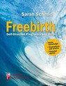Freebirth - Self-Directed Pregnancy and Birth - Sarah Schmid - 9783902943866