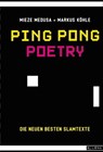 Ping Pong Poetry - Mieze Medusa ; Markus Köhle - 9783902950819