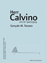 Herr Calvino und der Spaziergang - Gonçalo M. Tavares - 9783902951588