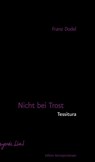 Nicht bei Trost. Tessitura - Franz Dodel - 9783902951717
