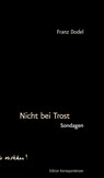 Nicht bei Trost - Franz Dodel - 9783902951809