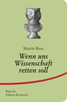Wenn uns Wissenschaft retten soll - Rees Martin - 9783902968852