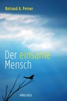 Der einsame Mensch - Rotraud A. Perner - 9783902998040