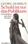 Schuld ist nur das Publikum - Georg Markus - 9783902998484