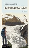 Die Stille der Gletscher - Ulrike Schmitzer - 9783903005464