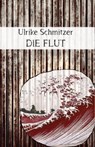 Die Flut - Ulrike Schmitzer - 9783903005730