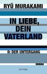 In Liebe, dein Vaterland II - Ryu Murakami - 9783903061675