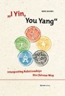I Yin, You Yang: Interpreting Relationships the Chinese Way - MANDL,  Mike - 9783903071377