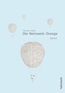 Die Netzwerk-Orange - Thomas Raab - 9783903081017