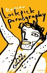 Lockpick Pornography - Joey Comeau - 9783903081031