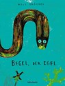 Begel, der Egel - Nele Brönner - 9783903081314