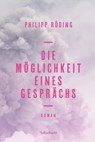 Die Möglichkeit eines Gesprächs - Philipp Röding - 9783903081550