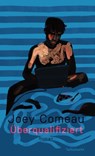 Überqualifiziert - Joey Comeau - 9783903081581