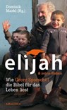Elijah & seine Raben - Georg Sporschill ; Ruth Zenkert ; Josef Steiner ; Dominik Markl ; Christoph Kardinal Schönborn ; Bernhard Bürgler ; Erhard Busek ; Michael Häupl ; Hans Peter Haselsteiner - 9783903083158