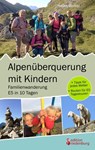 Alpenuberquerung mit Kindern - Familienwanderung E5 in 10 Tagen - Heike Wolter - 9783903085909