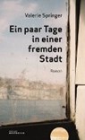 Ein paar Tage in einer fremden Stadt - SPRINGER,  Valerie - 9783903091191