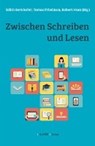 Zwischen Schreiben und Lesen - BERNHOFER,  Edith ; Friedmann, Tomas ; Huez, Robert - 9783903110076