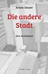 Die andere Stadt - Armin Senser - 9783903110991
