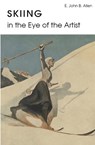 Skiing in the Eye of the Artist - E. John B. Allen - 9783903183223