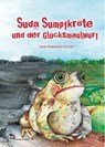 Suda Sumpfkröte und der Glücksmaulwurf - Sarah Magdalena Zauner - 9783903190559