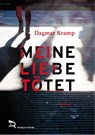 MEINE LIEBE TÖTET - Dagmar Kramp - 9783903190641