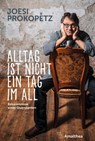 Alltag ist nicht ein Tag im All - Joesi Prokopetz - 9783903217447
