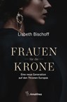 Frauen für die Krone - Lisbeth Bischoff - 9783903217614