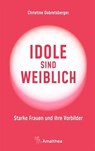 Idole sind weiblich - Christine Dobretsberger - 9783903217737