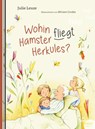 Wohin fliegt Hamster Herkules? - Julie Leuze - 9783903234277