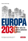 Europa 2030 - David Engels ; Vera Lengsfeld ; Laila Mirzo ; Andreas Unterberger - 9783903236363