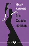 Der Zauberlehrling - Marta Karlweis - 9783903244023