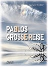 PABLOS GROSSE REISE - Miriam Winkler - 9783903259393
