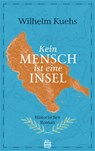 Kein Mensch ist eine Insel - Wilhelm Kuehs - 9783903263468