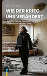 Wie der Krieg uns verändert - Olha Volynska - 9783903284166