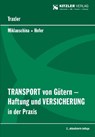 Transport von Gütern - Haftung und Versicherung in der Praxis - Josef Traxler ; Robert Miklauschina ; Ba Hofer - 9783903285637