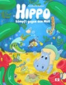 Hippo kämpft gegen den Müll - Ferdinand Auhser - 9783903300521