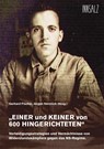 "EINER und KEINER von 600 HINGERICHTETEN" - Gerhard Fischer ;  Jürgen Heimlich - 9783903321564