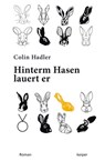 Hinterm Hasen lauert er. - Colin Hadler - 9783903322011